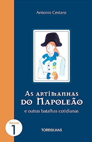 Livro PDF As Artimanhas do Napoleão e outras batalhas cotidianas (Parte 1 – 5 contos)