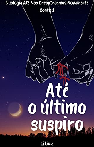 Livro PDF Até o último suspiro : Conto 1 da duologia Até nos encontrarmos novamente