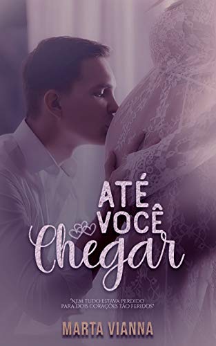 Livro PDF Até Você Chegar : Novela