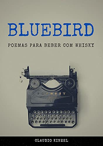 Livro PDF Bluebird – Poemas Para Beber Com Whisky