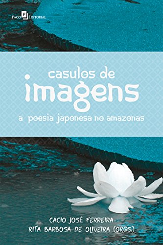Livro PDF Casulos de Imagens: A Poesia Japonesa no Amazonas