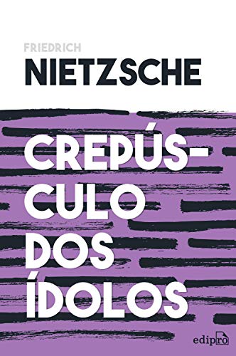 Livro PDF Crepúsculo dos ídolos: ou Como Filosofar com o Martelo