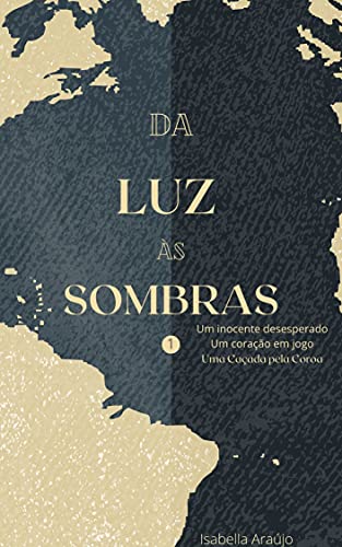 Livro PDF Da Luz às Sombras (Luz, Fogo e Império. Livro 1)