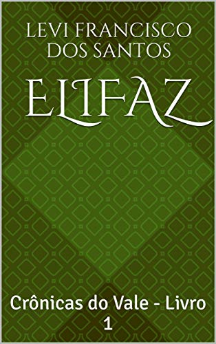 Livro PDF: Elifaz: Crônicas do Vale – Livro 1