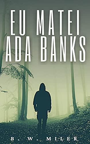Capa do livro: Eu matei Ada Banks - Ler Online pdf