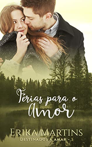 Livro PDF Férias para o amor (Destinados a Amar Livro 3)