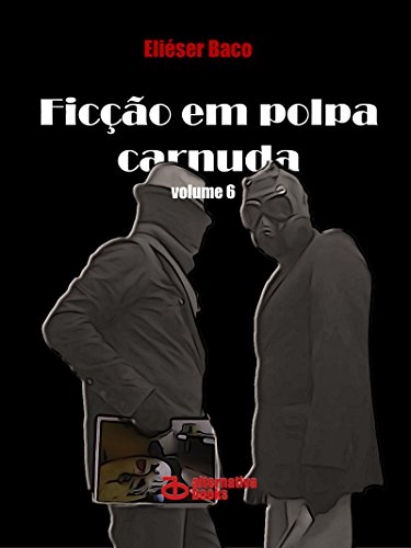 Livro PDF Ficção em Polpa Carnuda: volume 6