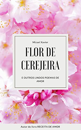 Livro PDF FLOR DE CEREJEIRA: e outros lindos poemas de amor