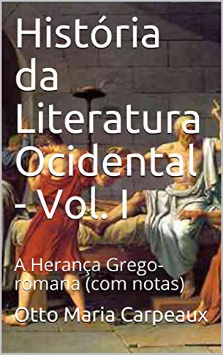 Livro PDF História da Literatura Ocidental – Vol. I: A Herança Grego-romana (com notas)