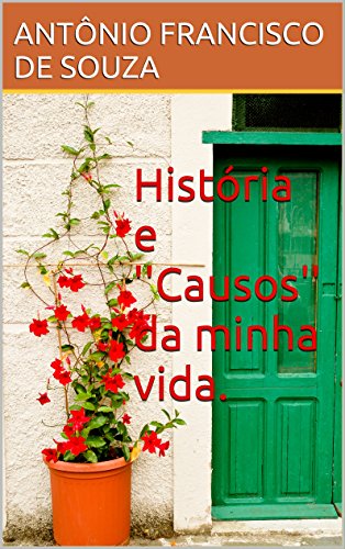 Capa do livro: História e ”Causos” da minha vida. - Ler Online pdf