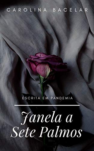 Livro PDF Janela a Sete Palmos: Escrita em Pandemia