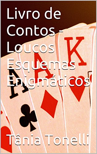 Livro PDF Livro de Contos – Loucos Esquemas Enigmáticos