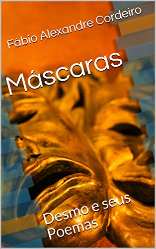 Capa do livro: Máscaras: Desmo e seus Poemas - Ler Online pdf