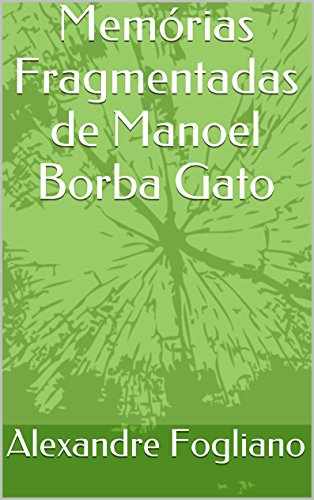 Capa do livro: Memórias Fragmentadas de Manoel Borba Gato - Ler Online pdf