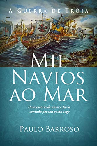 Livro PDF Mil Navios ao Mar: A Guerra de Tróia
