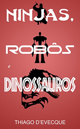 Livro PDF Ninjas, Robôs e Dinossauros