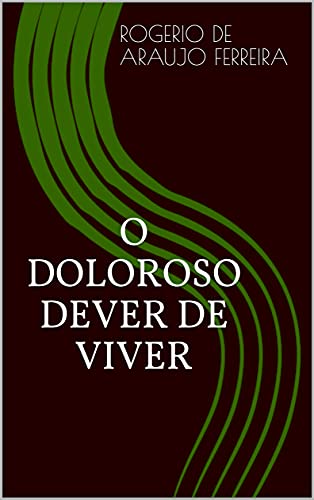 Livro PDF O DOLOROSO DEVER DE VIVER