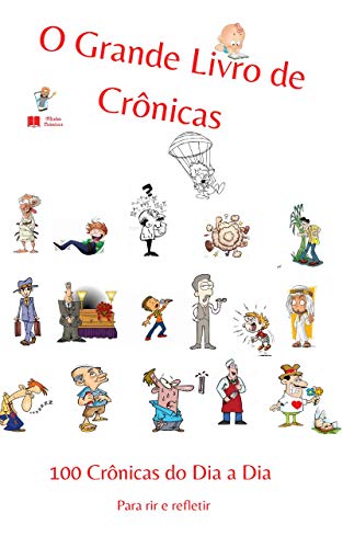 Livro PDF O Grande Livro de Crônicas: 100 Crônicas do Dia a Dia