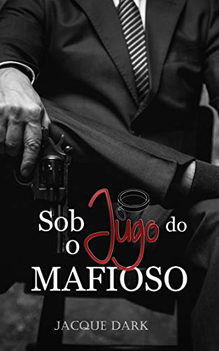 Capa do livro: Sob o Jugo do Mafioso - Ler Online pdf