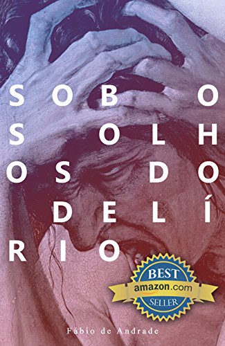 Livro PDF Sob os olhos do delírio: Contos de horror, mistério, drama e suspense