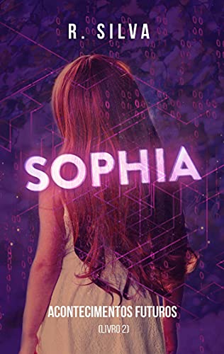 Capa do livro: SOPHIA (Acontecimentos Futuros Livro 2) - Ler Online pdf