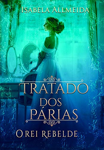 Livro PDF Tratado dos Párias. Vol 3: O rei Rebelde.