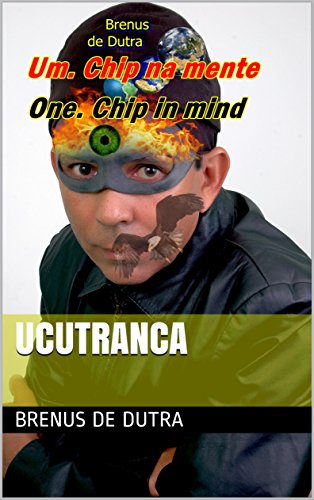 Capa do livro: UCUTRANCA: Um. Chip na mente - Ler Online pdf