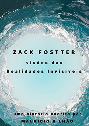 Capa do livro: Zack Fostter – visões da Realidades Invisíveis - Ler Online pdf