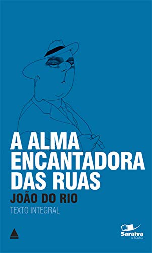 Livro PDF A Alma Encantadora Das Ruas (Coleção Clássicos para Todos)