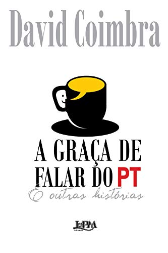 Livro PDF A graça de falar do PT e outras histórias