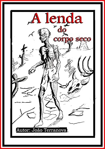 Livro PDF A Lenda do Corpo Seco (Coleção Contos e Lendas Brasileiras)