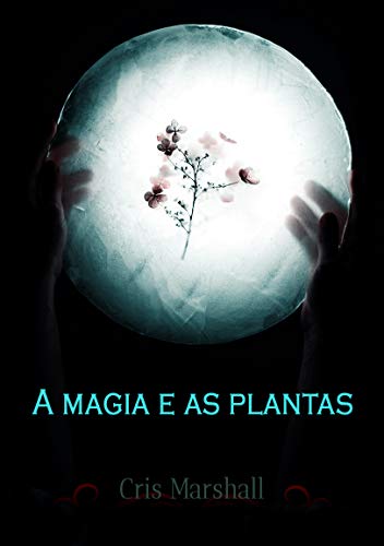 Capa do livro: A magia e as plantas - Ler Online pdf