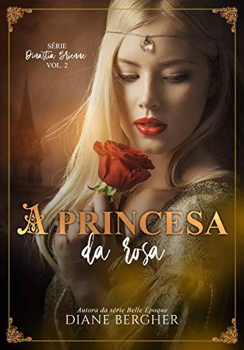 Livro PDF A Princesa da Rosa (Dinastia Brienne Livro 2)