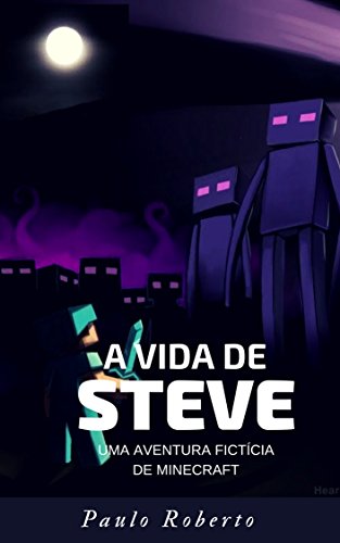 Livro PDF A Vida de Steve – Uma aventura fictícia de Minecraft