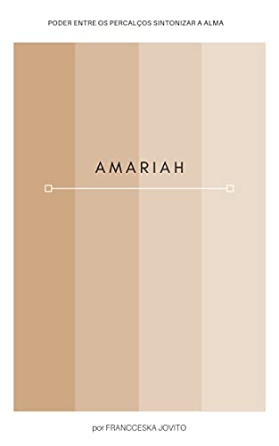 Capa do livro: AMARIAH: PODER ENTRE OS PERCALÇOS SINTONIZAR A ALMA - Ler Online pdf