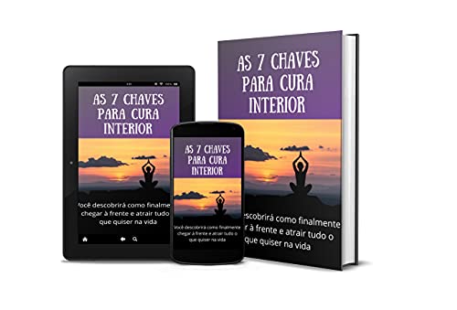 Capa do livro: As 7 Chaves para Cura Interior: Você descobrirá Como Finalmente Chegar a Frente e Atrair tudo que Quiser - Ler Online pdf