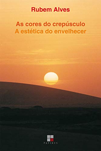 Livro PDF As Cores do crepúsculo: A estética do envelhecer