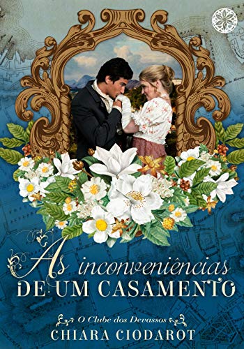 Capa do livro: As Inconveniências de um Casamento (O Clube dos Devassos Livro 2) - Ler Online pdf