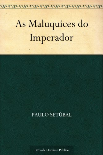 Capa do livro: As Maluquices do Imperador - Ler Online pdf
