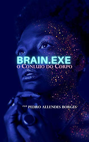 Capa do livro: BRAIN.EXE: O CONLUIO DO CORPO - Ler Online pdf