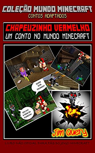 Capa do livro: Chapeuzinho Vermelho – Um conto no mundo Minecraft (Coleção Mundo Minecraft – Contos adaptados Livro 4) - Ler Online pdf