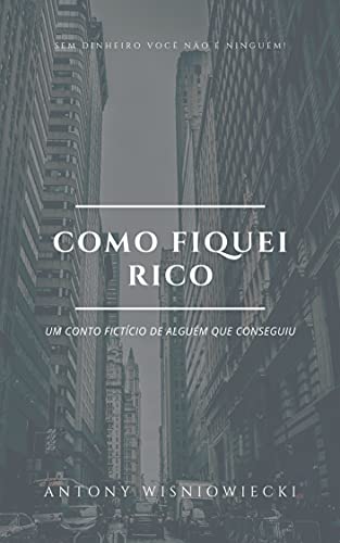 Livro PDF Como Fiquei Rico