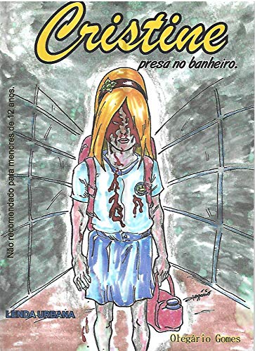 Livro PDF CRISTINE presa no banheiro: LENDA URBANA no interior do Ceará (SÉRIE LENDAS URBANAS Livro 1)