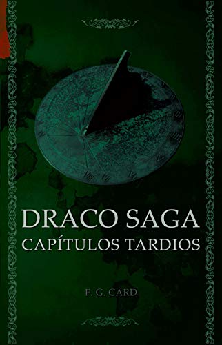 Livro PDF: DRACO SAGA: CAPÍTULOS TARDIOS: Um presente para os leitores novos e antigos (F. G. CARD FREE EBOOKS Livro 2)