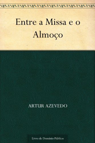 Livro PDF Entre a Missa e o Almoço