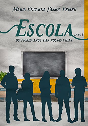 Livro PDF ESCOLA: Os piores anos das nossas vidas