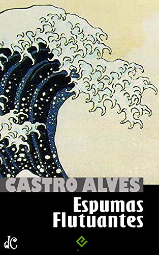 Capa do livro: Espumas Flutuantes (Obra Poética de Castro Alves Livro 1) - Ler Online pdf