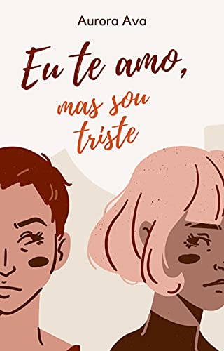 Livro PDF Eu te amo, mas sou triste