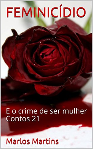 Livro PDF FEMINICÍDIO: E o crime de ser mulher Contos 21