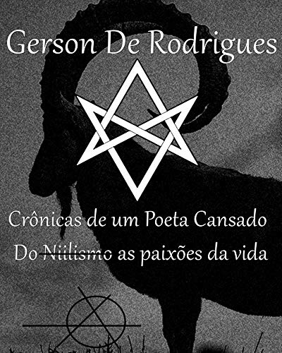 Livro PDF Gerson De Rodrigues – Crônicas de um Poeta cansado : Do Niilismo as Paixões da Vida